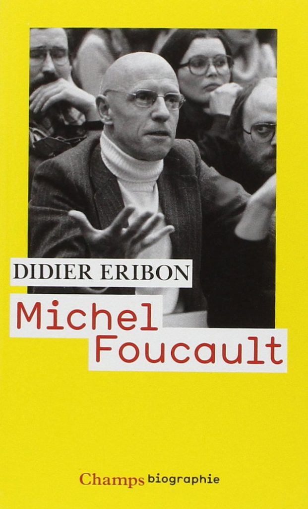 Michel Foucault didier eribon biographie champs