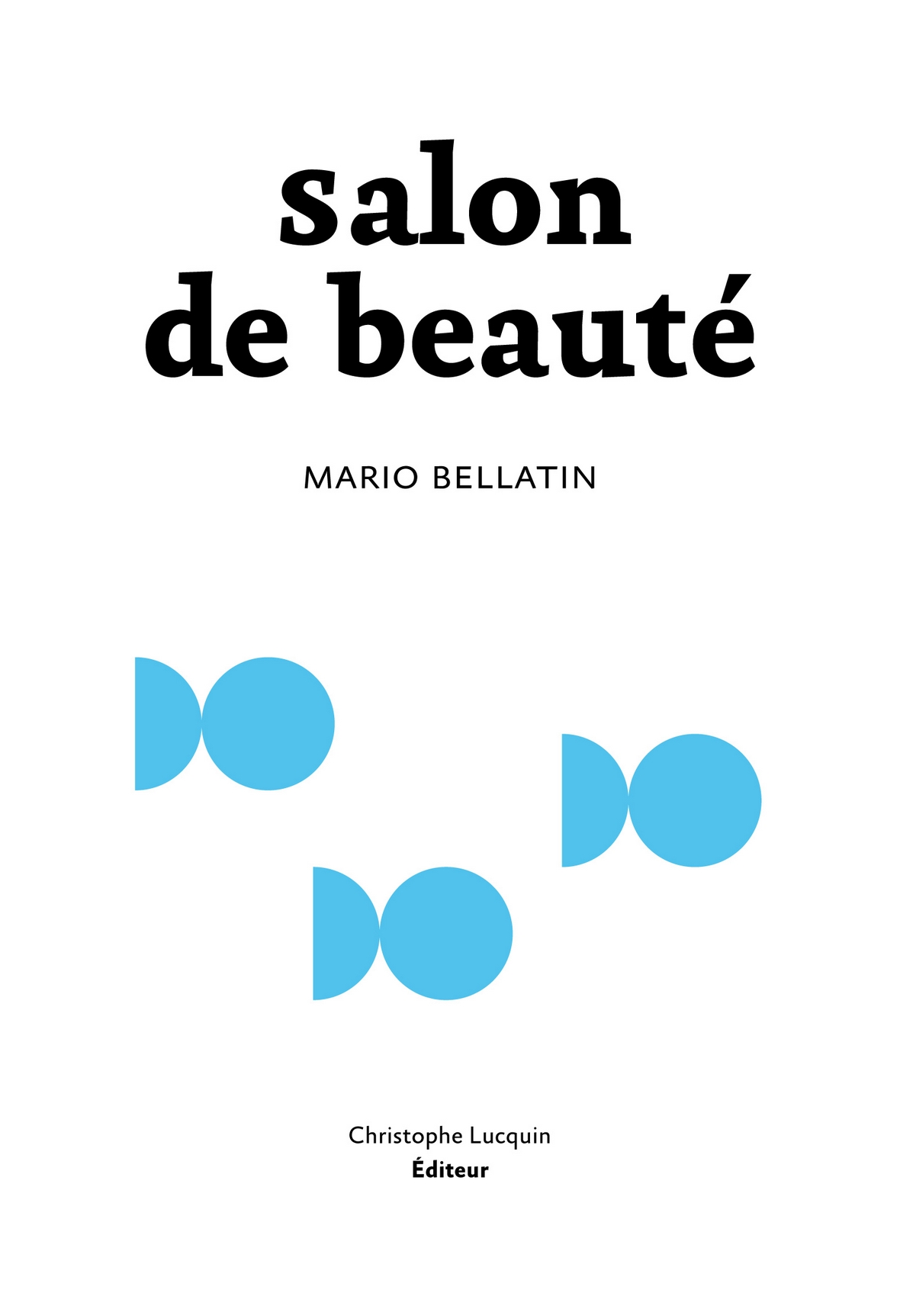 Salon de beauté mario bellatin christophe lucquin editeur heteroclite mai 2014
