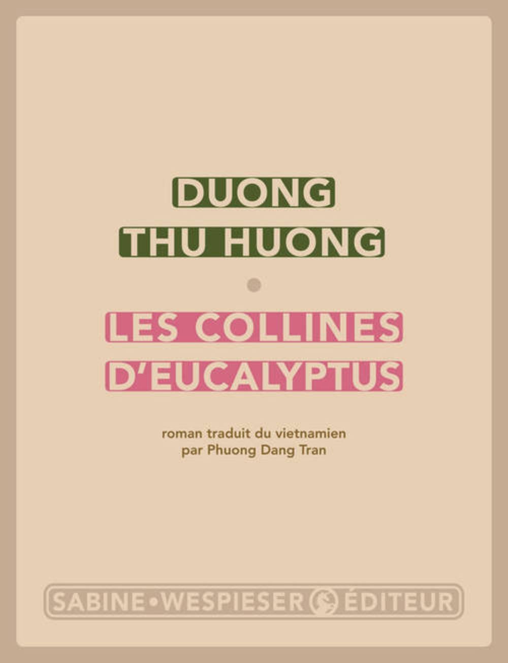 Duong Thu Huong les collines d'eucalyptus éditions Sabine Wespieser heteroclite juin 2014