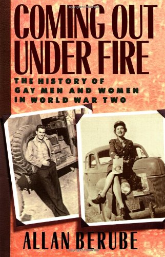 lesbiennes coming out under fire the history of gay men and women in world war two allan berube heteroclite mai 2014