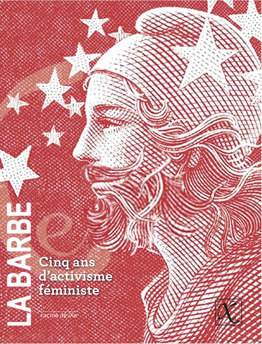 collectif la barbe cinq ans d'activisme feministe editions iXe heteroclite juin 2014