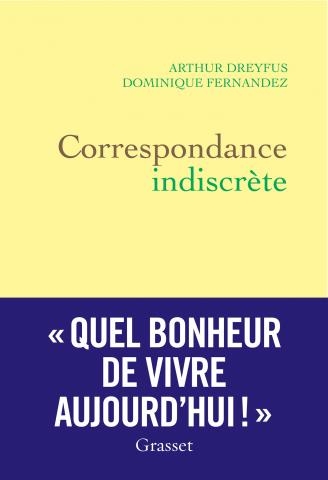 correspondance indiscrète dominique fernandez arthur dreyfus editions grasset