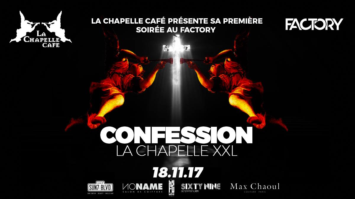 CONFESSion la chapelle café xxl 18 novembre 2017 factory club lyon