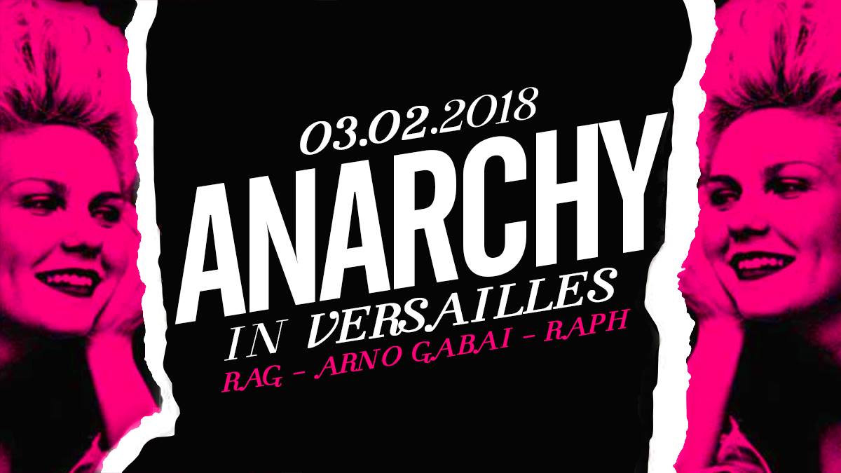 anarchy in versailles rag arno gabai raph l'usine lyon samedi 3 février 2018
