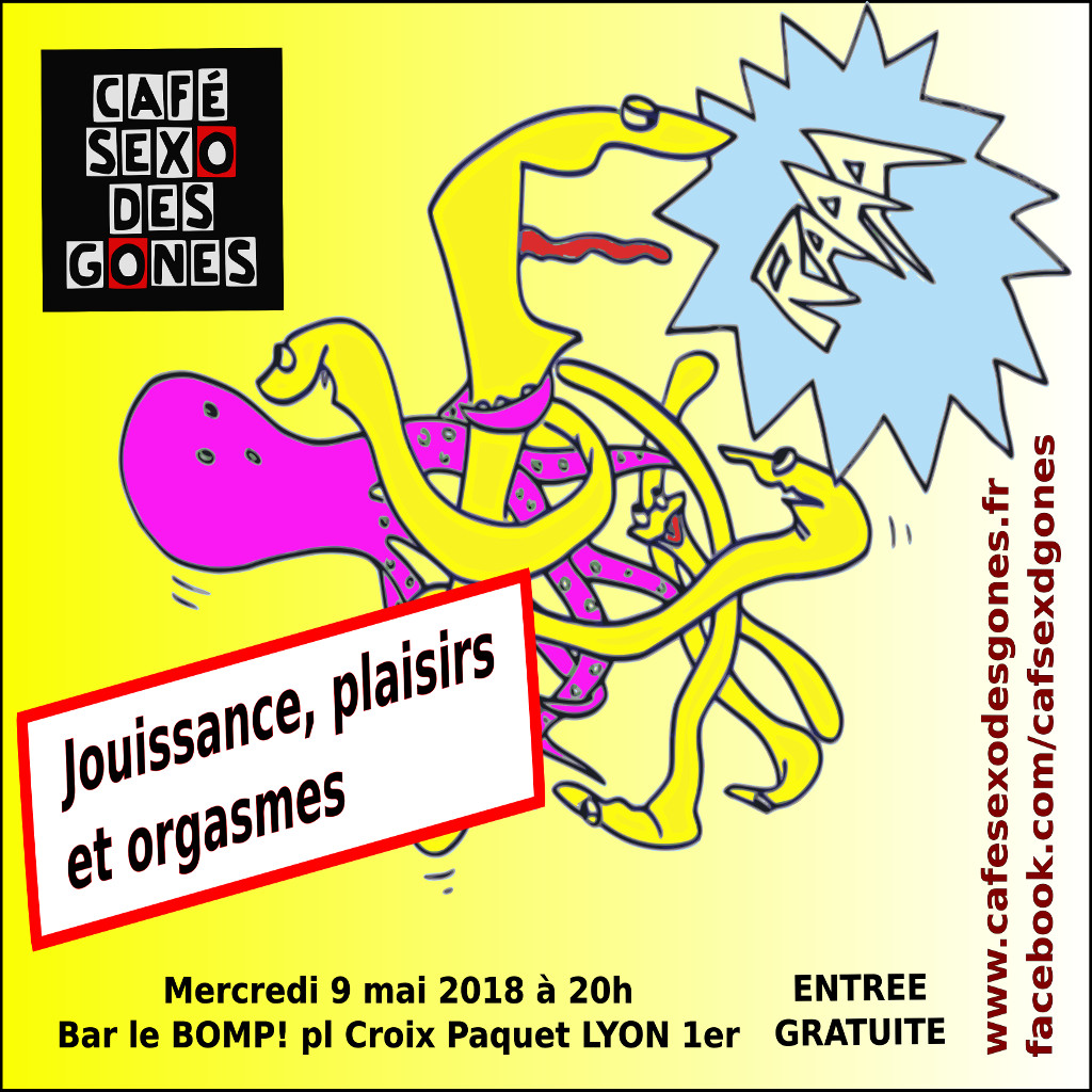 café sexo des gones 6 bomp lyon mercredi 9 mai 2018 jouissance et fantasmes