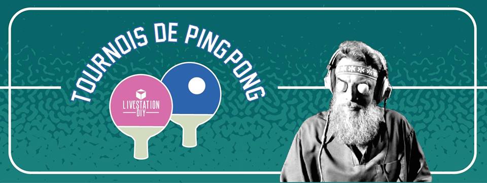 tournois de ping-pong livestation diy mer 16 et 23 mai 2018 hétéroclite