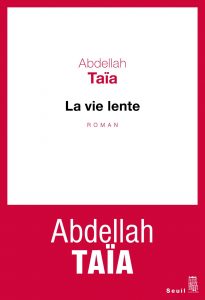 La vie lente -Abdellah Taia