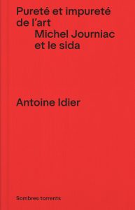 Antoine Idier - Purete et impurete de l'art. Michel Journiac et le sida 1